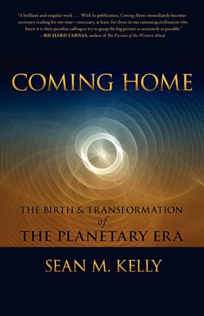 Coming Home : The Birth and Transformation of the Planetary Era, Paperback / softback Book