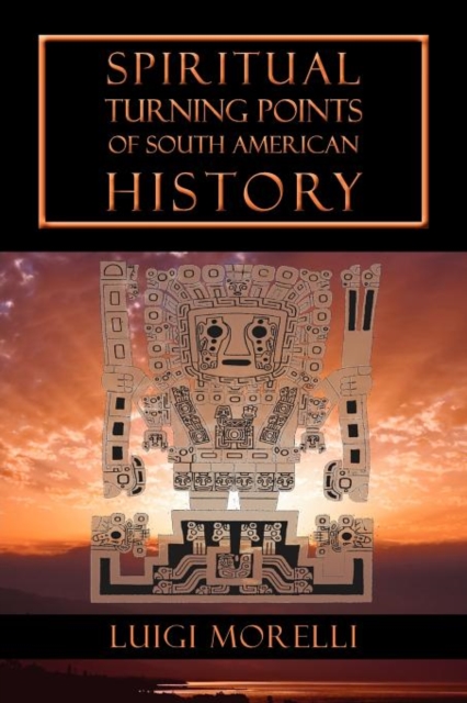 Spiritual Turning Points of South American History, Paperback / softback Book