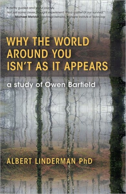 Why the World Around You Isn't As It Appears : A Study of Owen Barfield, Paperback / softback Book