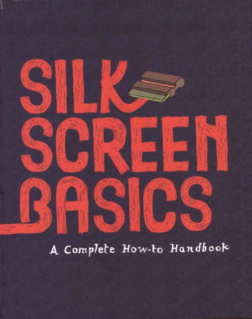 Silkscreen Basics, Hardback Book