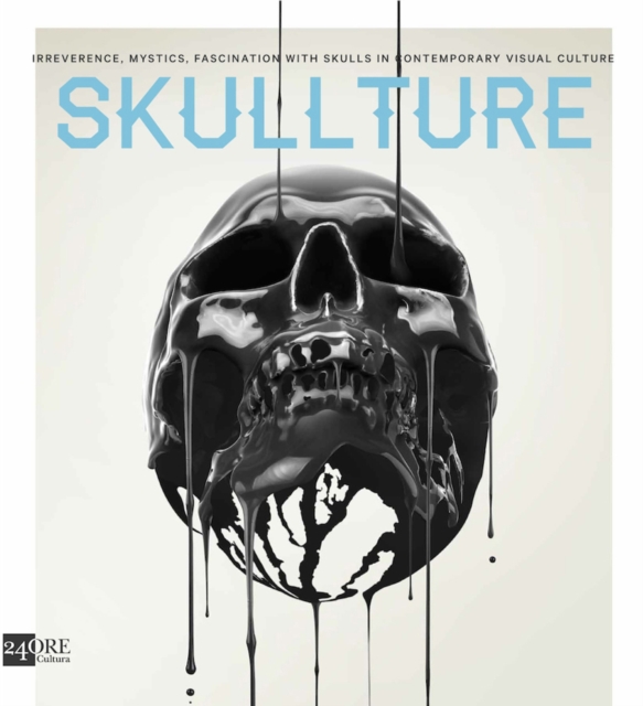Skullture : Skulls in Contemporary Visual Culture, Hardback Book