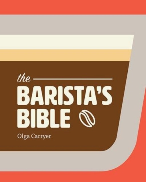 The Barista's Bible, Hardback Book