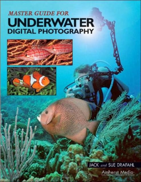 Master Guide For Underwater Digital Photography, Paperback Book