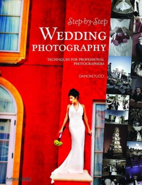 Step-by-step Wedding Photography : Techniques for Professional Photographers, Paperback / softback Book