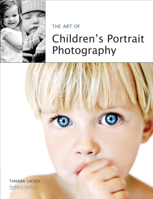 The Art Of Children's Portrait Photography, Paperback / softback Book