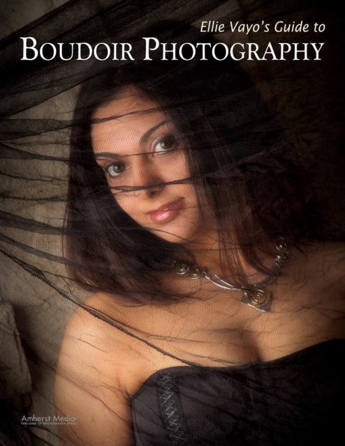 Ellie Vayo's Guide to Boudoir Photography, EPUB eBook