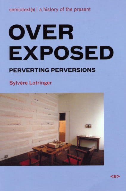 Overexposed : Perverting Perversions, Paperback / softback Book