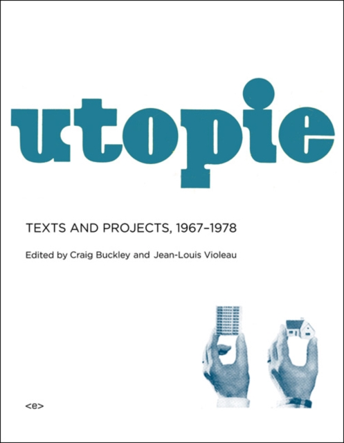 Utopie : Texts and Projects, 1967-1978, Hardback Book