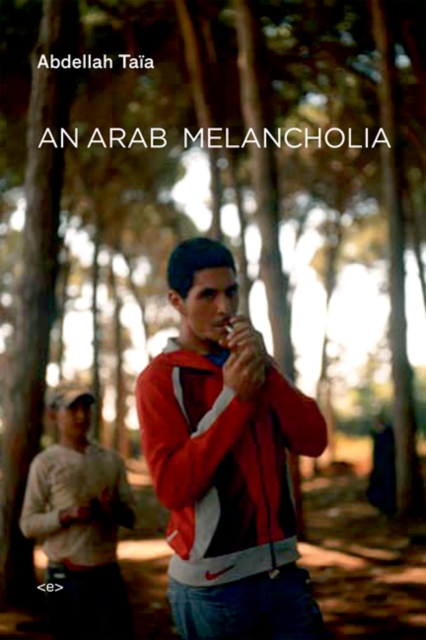 An Arab Melancholia, Paperback / softback Book