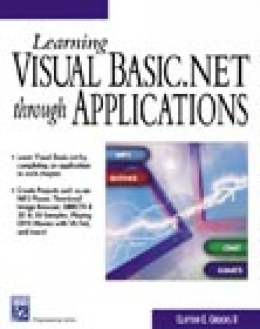 Learning Visual Basic.Net Through Applications, Mixed media product Book