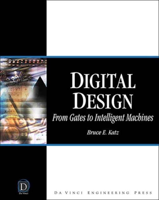 Digital Design : From Gates to Intelligent Machines, Mixed media product Book