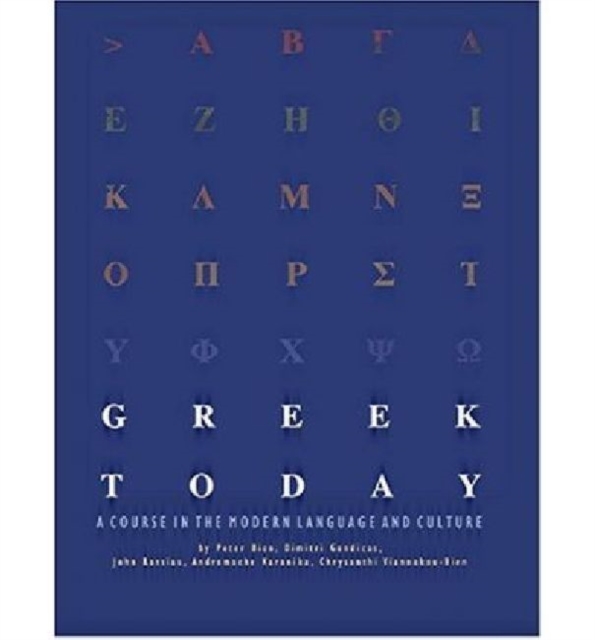Greek Today - A Course in the Modern Language and Culture, Paperback / softback Book