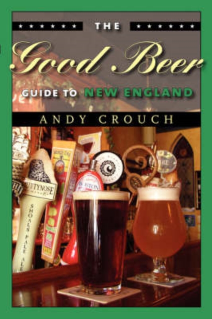 The Good Beer Guide to New England, Paperback / softback Book