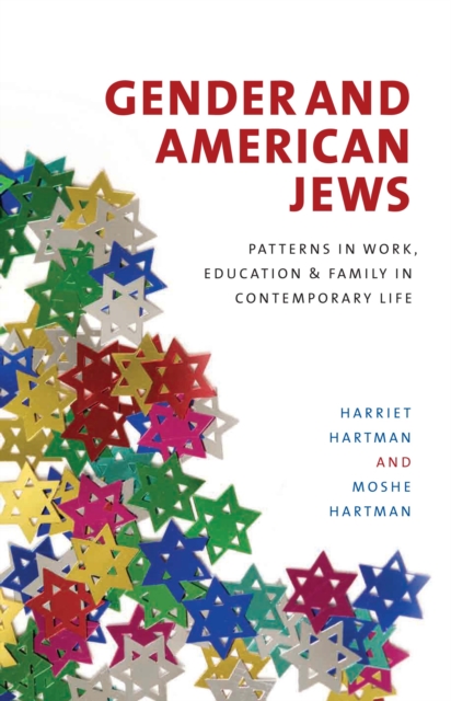 Gender and American Jews : Patterns in Work, Education, and Family in Contemporary Life, PDF eBook