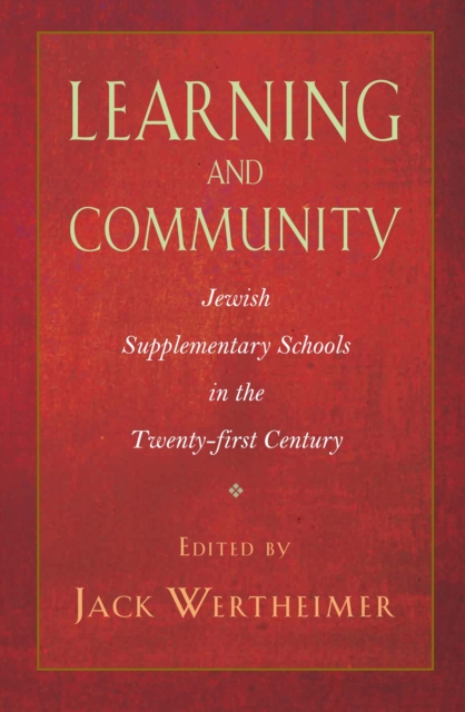 Learning and Community : Jewish Supplementary Schools in the Twenty-First Century, PDF eBook