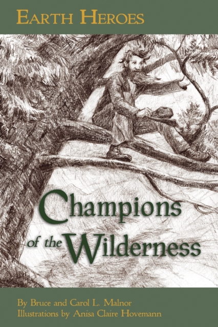 Earth Heroes: Champions of the Wilderness, Paperback / softback Book