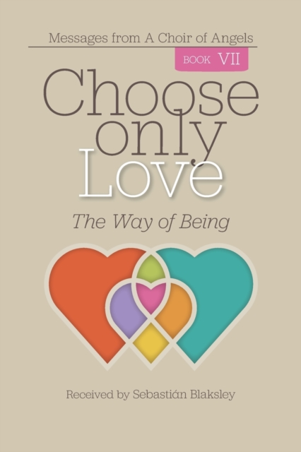 Choose Only Love : The Way of Being, Paperback / softback Book