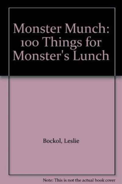 Monster Munch : 100 Things for Monster's Lunch, Board book Book
