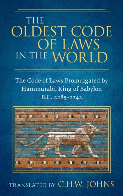 The Oldest Code of Laws in the World [1926] : The Code of Laws ...