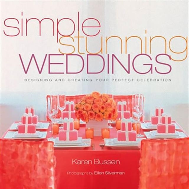 Simple Stunning Weddings, Hardback Book