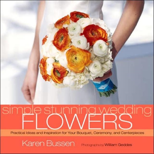 Simple Stunning Weddings Flowers, Hardback Book