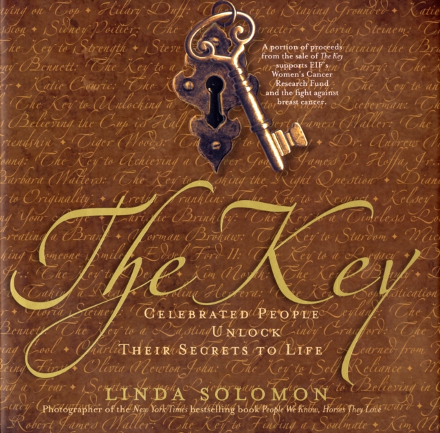 The Key : Celebrated People Unlock Their Secrets to Life, Hardback Book