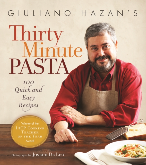 Giuliano Hazan's Thirty Minute Pasta: 100 Quick and Easy Recipes, Hardback Book