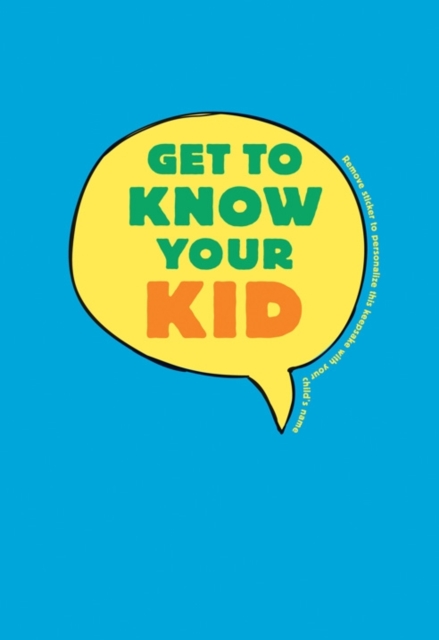 Get to Know Your Kid, Hardback Book