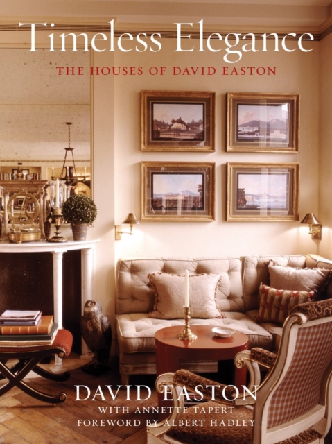 Timeless Elegance : The Houses of David Easton, Hardback Book