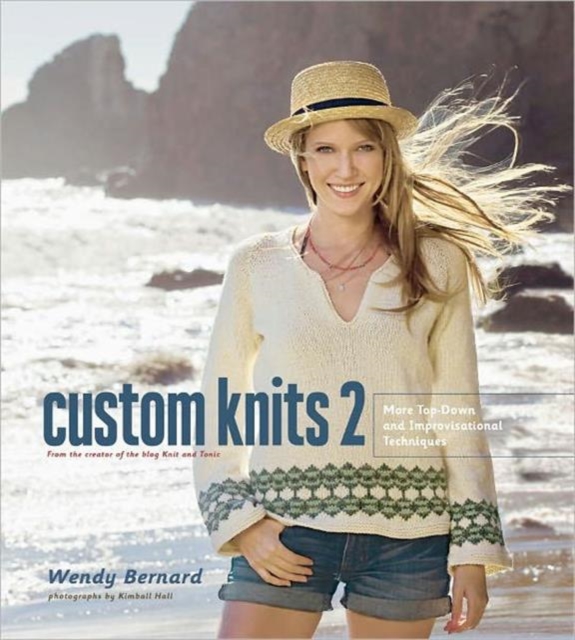 Custom Knits 2: More Top-Down and Improvisational Techniques, Hardback Book