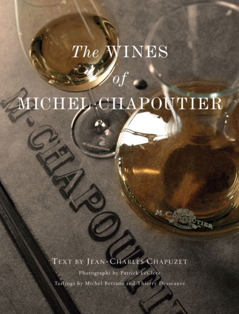 The Wines of Michel Chapoutier, Hardback Book