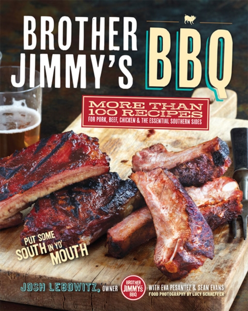 Brother Jimmy's BBQ: More than 100 Recipes for Pork, Beef, Chicken, and the Essential Southern Sides, Paperback / softback Book