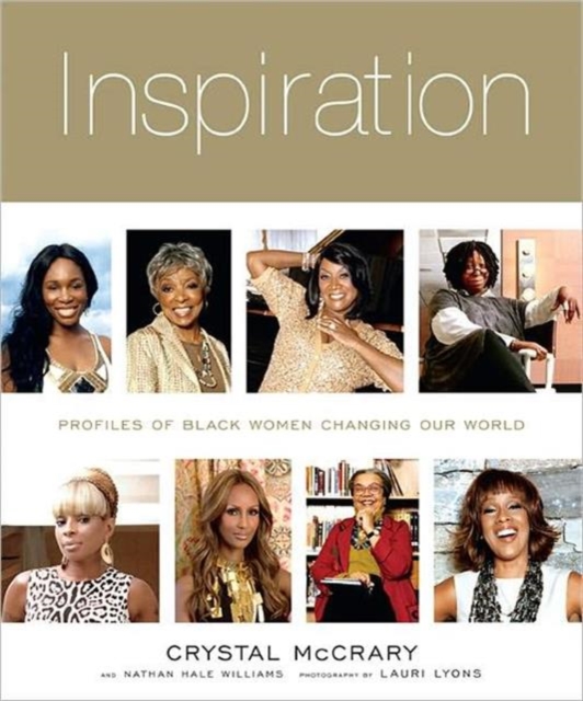 Inspiration:Profiles of Black Women Changing Our World : Profiles of Black Women Changing Our World, Hardback Book