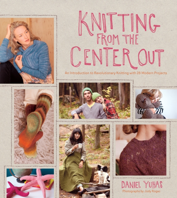Knitting from the Center Out, Hardback Book