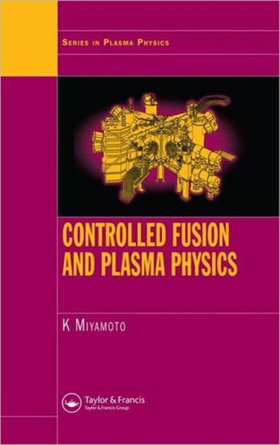 Controlled Fusion and Plasma Physics, Hardback Book