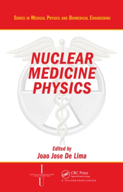 Nuclear Medicine Physics, Hardback Book