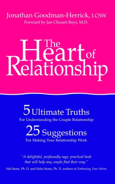 The Heart of Relationship : 5 Ultimate Truths for Understanding the Couple Relationship, 25 Suggestions for Making Your Relationship Work, Paperback / softback Book