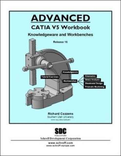 Advanced CATIA V5 Workbook Release 16, Paperback / softback Book