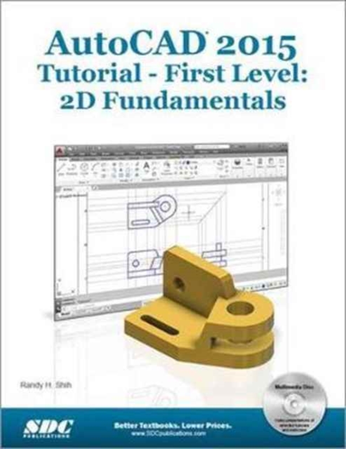 AutoCAD 2015 Tutorial - First Level: 2D Fundamentals : 2D Fundamentals, Paperback / softback Book
