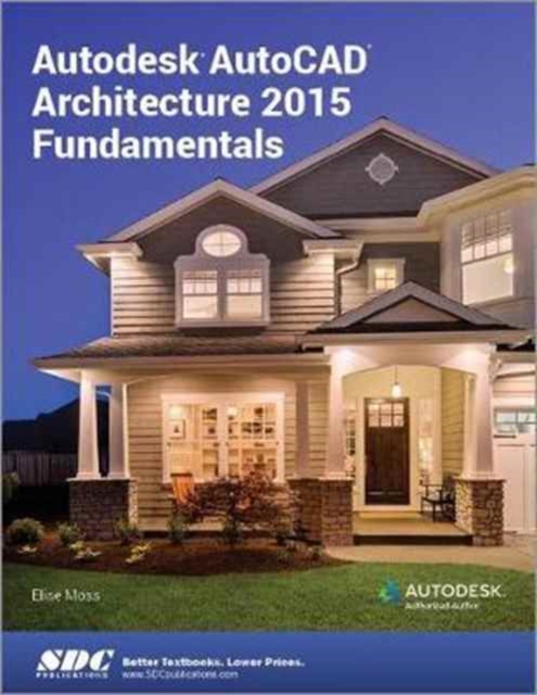 Autodesk AutoCAD Architecture 2015 Fundamentals, Paperback / softback Book