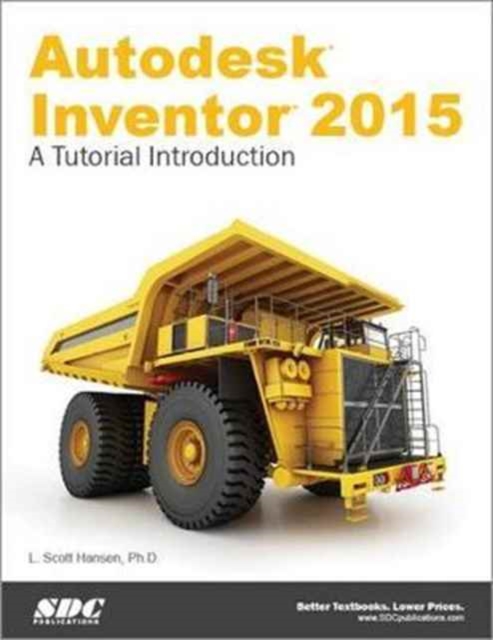 Autodesk Inventor 2015: A Tutorial Introduction : A Tutorial Introduction, Paperback / softback Book