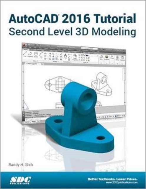 AutoCAD 2016 Tutorial Second Level 3D Modeling, Paperback / softback Book