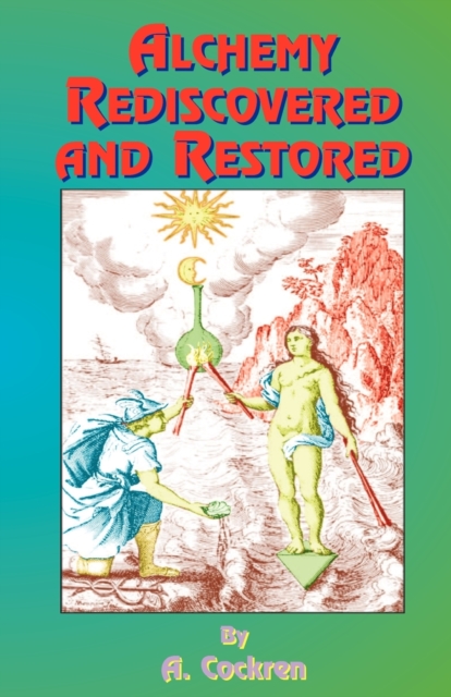 Alchemy Rediscovered and Restored, Paperback / softback Book