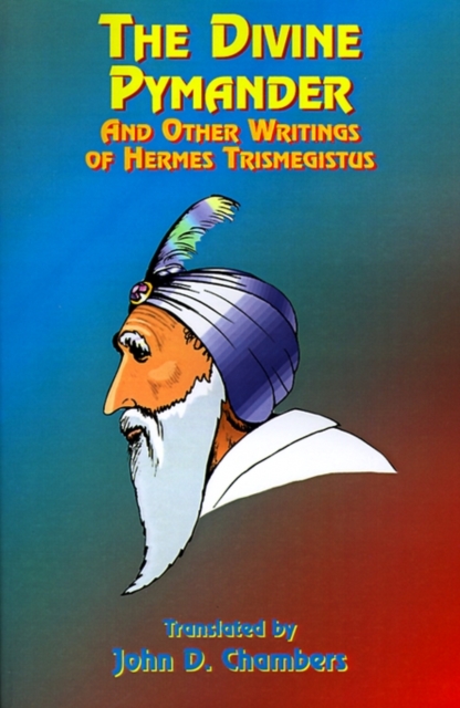The Divine Pymander : And Other Writings of Hermes Trismegistus, Paperback / softback Book