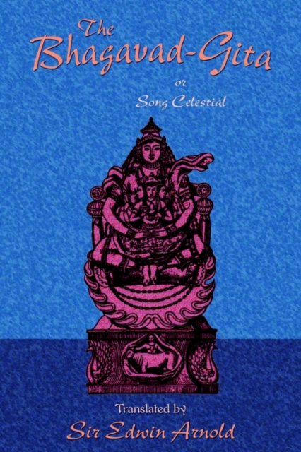 The Bhagavad-Gita or Song Celestial, Paperback / softback Book