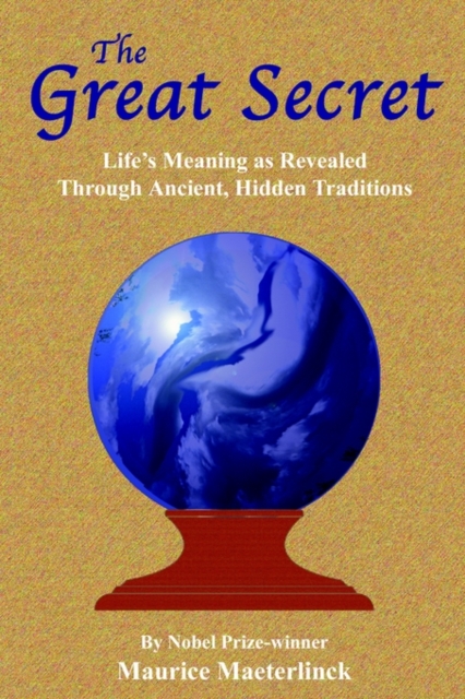 The Great Secret : Life's Meaning as Revealed Through Ancient, Hidden Traditions, Paperback / softback Book