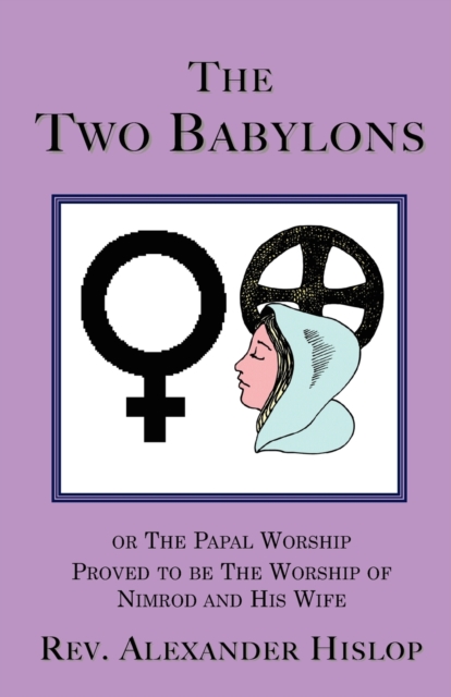 The Two Babylons, Paperback / softback Book