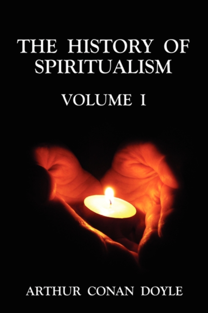 The History of Spiritualism : v. 1, Paperback / softback Book