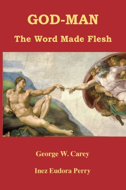 God-Man : The Word Made Flesh, Paperback / softback Book