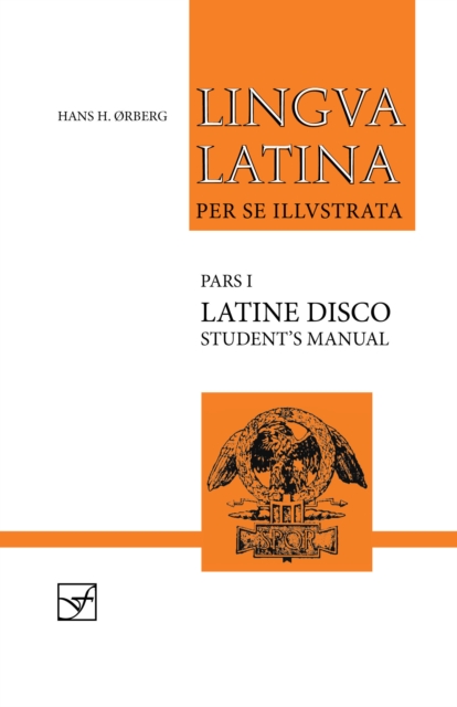 Lingua Latina - Latine Disco, Student's Manual : Familia Romana, Paperback / softback Book